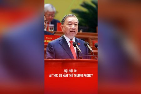 ĐẠI HỘI 14: AI THỰC SỰ NẮM THẾ THƯỢNG PHONG?