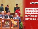 TRUNG ƯƠNG ĐẢNG KHÓA 14: QUYỀN LỰC HAY QUAN HỆ?