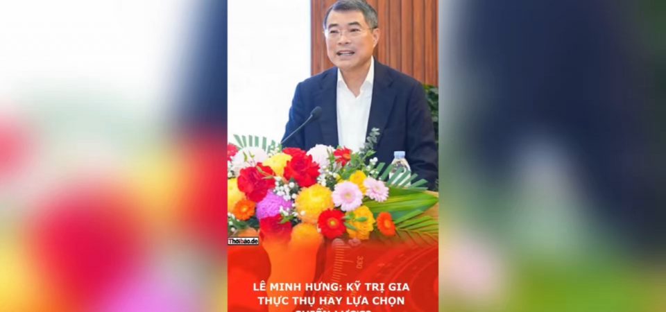 Lê Minh Hưng: kỹ trị gia thực thụ hay lựa chọn chiến lược?