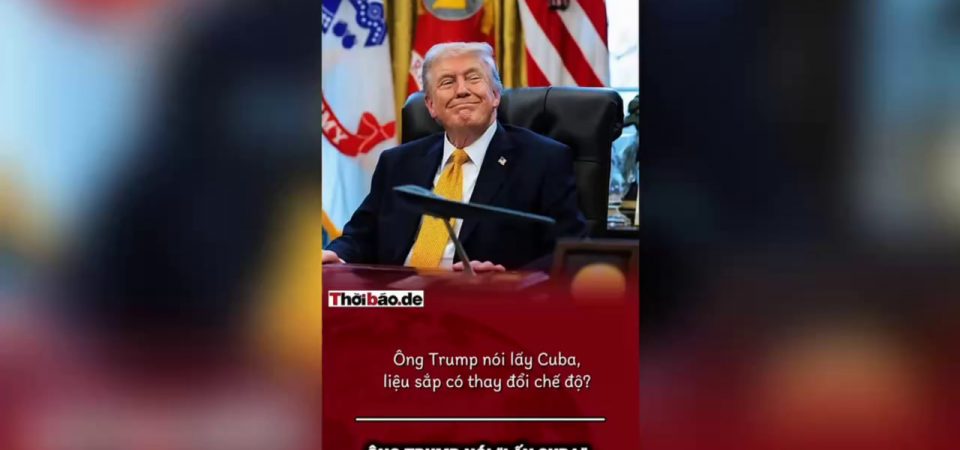 ÔNG TRUMP NÓI ‚LẤY CUBA‘, LIỆU SẮP CÓ THAY ĐỔI CHẾ ĐỘ?