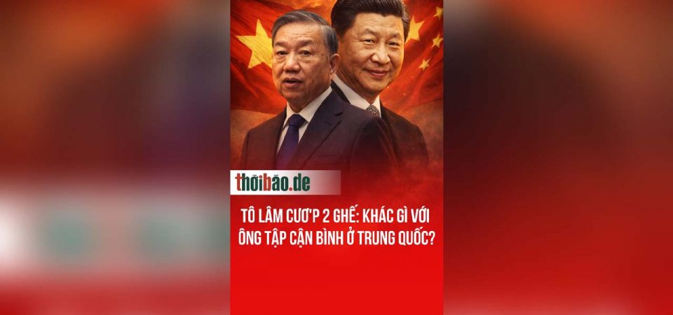 TÔ LÂM CƯƠ’P 2 GHẾ: KHÁC GÌ VỚI ÔNG TẬP CẬN BÌNH Ở TRUNG QUỐC?