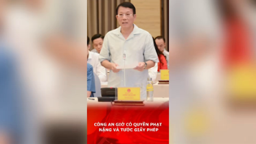 Công An giờ có quyền phạt nặng và tước giấy phép.