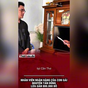 NHÂN VIÊN NGÂN HÀNG CỦA CON GÁI NGUYỄN TẤN DŨNG LỪA GẦN 800.000 ĐÔ.