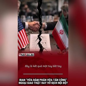 IRAN “VỪA ĐÀM PHÁN VỪA TẤN CÔNG”: NGOẠI GIAO THẬT HAY VỞ KỊCH NỘI BỘ?