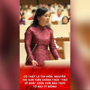 Có thật là tin đồn: Nguyễn Thị Kim Tiến chính thức “trở về nhà” giữa cơn bão truy tố 803 tỷ đồng!