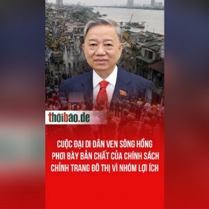 Cuộc đại di dân ven sông Hồng phơi bày bản chất của chính sách chỉnh trang đô thị vì nhóm lợi ích