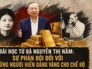 Bài học từ bà Nguyễn Thị Năm: Sự phản bội đối với những người hiến dâng vàng cho chế độ.