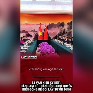 53 Văn kiện ký kết: Bản cam kết bán đứng chủ quyền Biển Đông để đổi lấy sự ổn định chính trị.