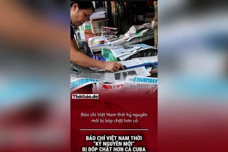 Báo chí Việt Nam thời “kỷ nguyên mới” bị bóp chặt hơn cả Cuba.