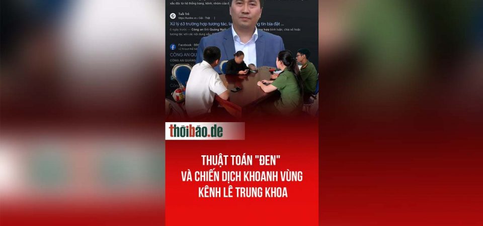 Thuật toán „đen“ và chiến dịch khoanh vùng kênh Lê Trung Khoa