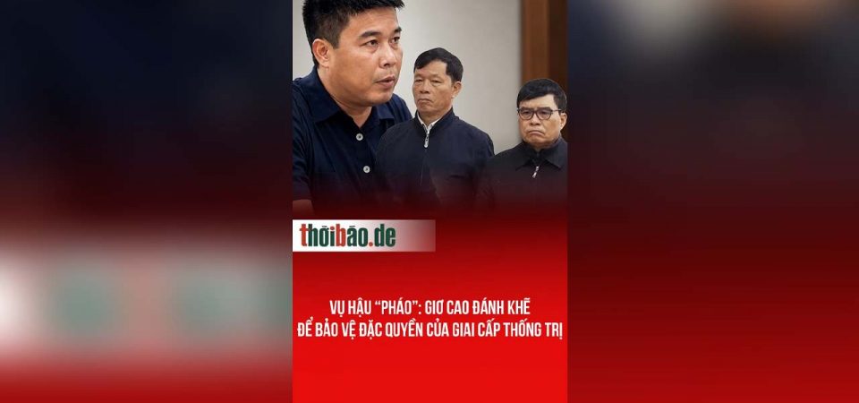 Vụ Hậu “pháo”: Giơ cao đánh khẽ để bảo vệ đặc quyền của giai cấp thống trị