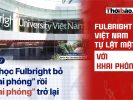 Fulbright Việt Nam tự lật mặt với „khai phóng“