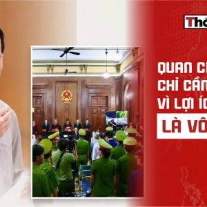 Quan chức chỉ cần nói „vì lợi ích chung“ là vô can?