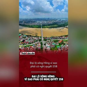 Đại lộ Sông Hồng: Vì sao phải có Nghị quyết 258?