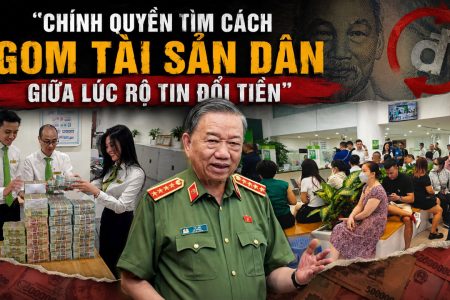 Chính quyền tìm cách gom tài sản dân giữa lúc rộ tin đổi tiền