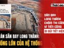 Sân bay Long Thành chậm thi công vì tiền công đi gửi tiết kiệm