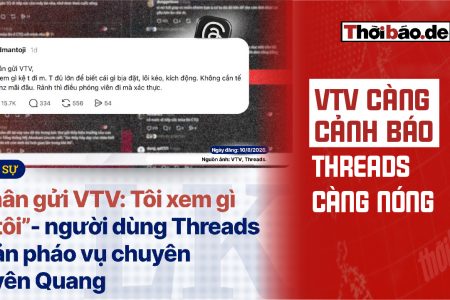 VTV càng cảnh báo”, threads càng nóng