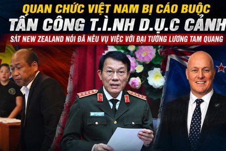 Des responsables vietnamiens accusés d’agression sexuelle : la police néo-zélandaise affirme avoir évoqué l’affaire avec le général Lương Tam Quang