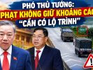 Phó Thủ tướng: Phạt không giữ khoảng cách cần có lộ trình