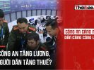 Công an càng no, dân càng còng lưng